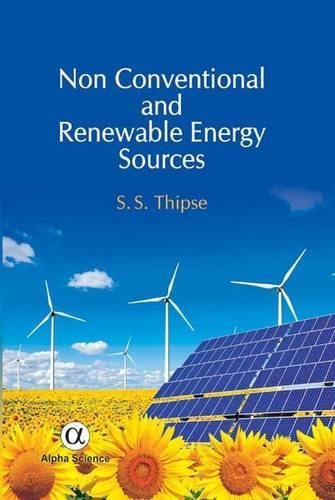 Non Conventional and Renewable Energy Sources by S.S. Thipse (2014-02-15)