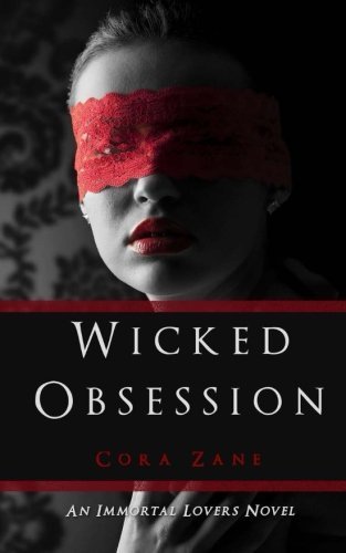 Wicked Obsession: An Immortal Lovers Novel by Cora Zane (2014-07-25)