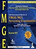 Self Assessment & Review of FMGE/MCI Screening Examination 2002-2013 Answers with Explainations by K V Kamal (2013-01-04)