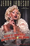 Como Hacer El Amor Igual Que Una Estrella Del Porno / How to Make Love Like a Porn Star (Spanish Edition) by Jenna Jameson (2008-02-28)
