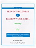 How to Prevent Baldness & Regrow Your Hair-Naturally by James E. Dessi (2000-08-28)