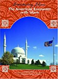 The American Encounter With Islam (Introducing Islam) by Anjum Mir (2004-05-30)