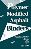 Polymer Modified Asphalt Binders (Astm Special Technical Publication// Stp) by Kenneth R. Wardlaw (1992-04-03)