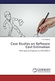 Case Studies on Software Cost Estimation: With special emphasis to COCOMO-II by T.N. Sharma (2013-11-16)