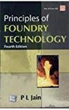 Principles of Foundry Technology by P. L. Jain (2003-04-01)