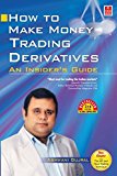 How to Make Money Trading Derivatives: An Insider's Guide by Steve Ward (2011-12-01)