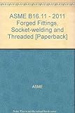 ASME B16.11 - 2011 Forged Fittings, Socket-welding and Threaded [Paperback] by ASME (2011-05-03)
