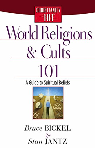 World Religions and Cults 101: A Guide to Spiritual Beliefs (Christianity 101®)