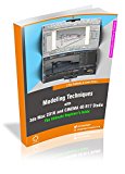 Modeling Techniques with 3ds Max 2016 and CINEMA 4D R17 Studio - The Ultimate Beginners Guide