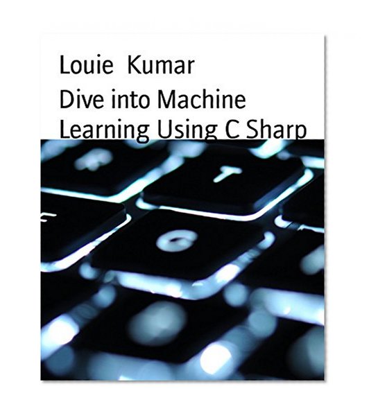 Dive into Machine Learning Using C Sharp