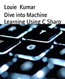Dive into Machine Learning Using C Sharp