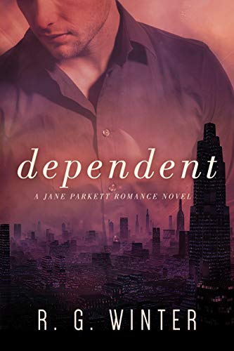 Dependent (The Jane Parkett Romance Series Book 4)
