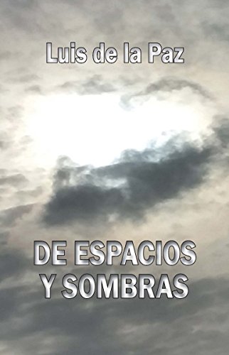 De espacios y sombras (Spanish Edition)