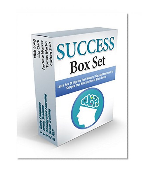 Success Box Set: Learn How to Improve Your Memory! Tips And Exercises to Sharpen Your Mind and Boost Brain Power (Success, Memory, Memory Improvement  techniques)