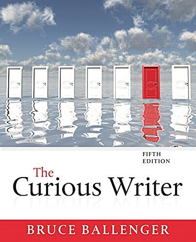 The Curious Writer (5th Edition) by Bruce Ballenger (2016-01-15)