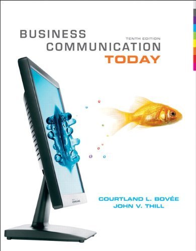 Business Communication Today (10th Edition) by Courtland L. Bovee (2009-07-26)