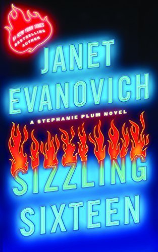 Sizzling Sixteen (Stephanie Plum Novels) by Janet Evanovich (2011-06-21)