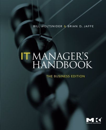 IT Manager's Handbook: The Business Edition by Bill Holtsnider (2009-10-09)