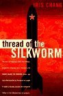 Thread Of The Silkworm by Iris Chang (1995-11-30)