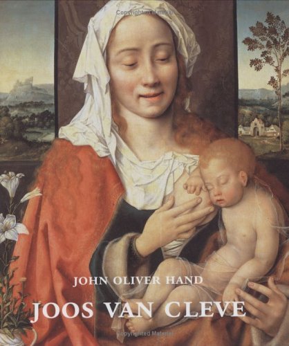 Joos Van Cleve: The Complete Paintings by John Oliver Hand (2005-02-11)