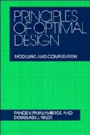 Principles of Optimal Design: Modeling and Computation by Panos Y. Papalambros (1988-06-24)