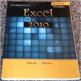 Microsoft Excel 2010 : Level 1 (Benchmark Series) by Nita Rutkosky (2011-07-30)
