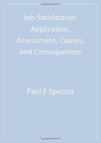 Job Satisfaction: Application, Assessment, Causes, and Consequences (Advanced Topics in Organizational Behavior) by Paul Spector (1997-03-26)