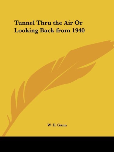Tunnel Thru the Air Or Looking Back from 1940 by W. D. Gann (2003-06-05)