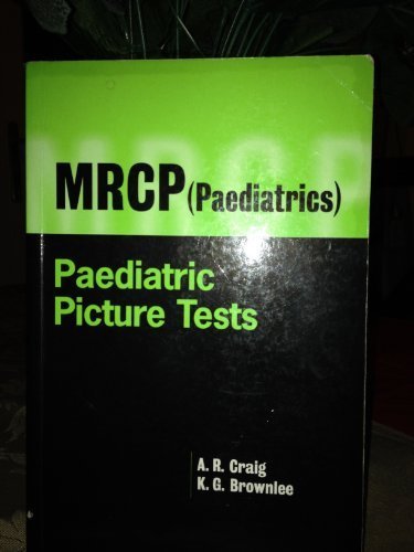 Picture Tests for the MRCP (Paediatrics) by Adam R. Craig BSc(Hons) MB BS MRCP(UK) MRCPCH (1997-01-15)