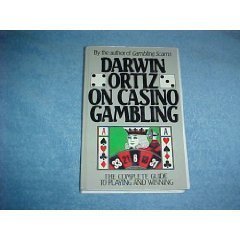 Darwin Ortiz on Casino Gambling: The Complete Guide to Playing and Winning by Darwin Ortiz (1990-04-03)