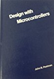 Design With Microcontrollers (Mcgraw Hill Series in Electrical and Computer Engineering) by John B. Peatman (1988-01-01)