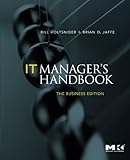 IT Manager's Handbook: The Business Edition by Bill Holtsnider (2009-10-09)
