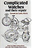 Complicated watches and their repair by Donald De Carle (1979-05-03)