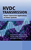 HVDC Transmission: Power Conversion Applications in Power Systems by Chan-Ki Kim (2009-04-27)