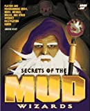 Secrets of the Mud Wizards: Playing and Programming Muds, Moos, Mucks, and Other Internet Role-Playing Games by Andrew Busey (1995-09-03)