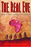 The Real Eve: Modern Man's Journey Out of Africa by Stephen Oppenheimer (2004-08-16)