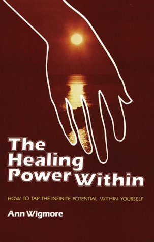 The Healing Power Within by Ann Wigmore (1983-08-01)