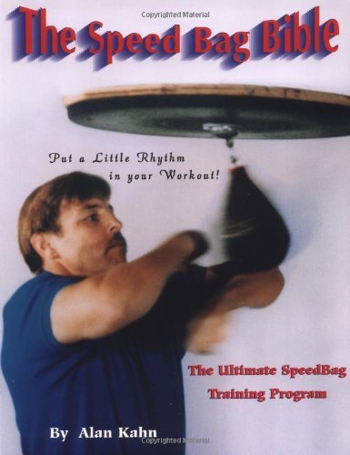 The Speed Bag Bible by Alan H. Kahn (1995-07-01)