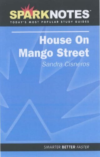 The House on Mango Street (SparkNotes) by Sandra Cisneros (2005-01-09)