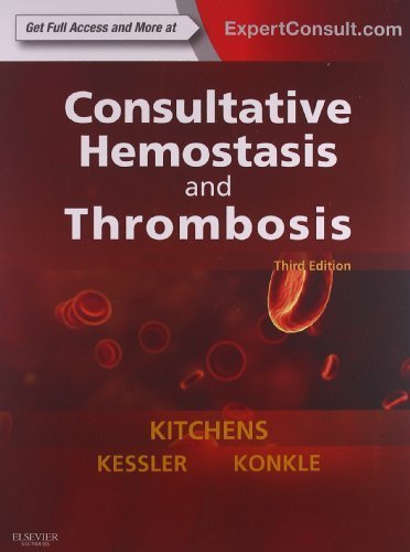 Consultative Hemostasis and Thrombosis: Expert Consult - Online and Print, 3e (Kitchens, Consultative Thrombosis and Hemostatis) by Craig S. Kitchens MD (2013-05-02)