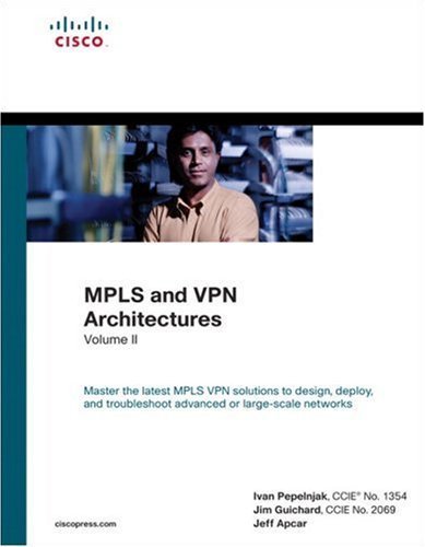 Book Cover MPLS and VPN Architectures, Volume II by Ivan Pepelnjak (2003-06-16)