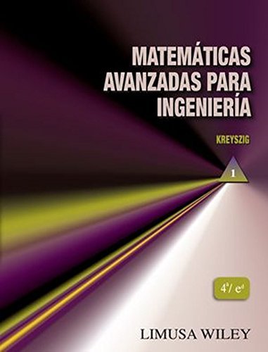 Matematicas avanzadas para ingenieria / Advanced Engineering Mathematics (Spanish Edition) by Erwin Kreyszig (2013-01-04)
