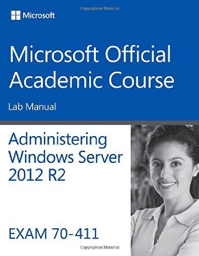 70-411 Administering Windows Server 2012 R2 Lab Manual (Microsoft Official Academic Course) by Microsoft Official Academic Course (2014-06-23)