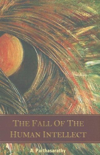 The Fall of the Human Intellect by A. Parthasarathy (2007-06-04)