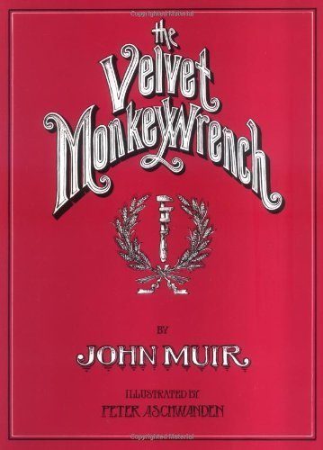 The Velvet Monkey Wrench by John Muir (1999-09-03)
