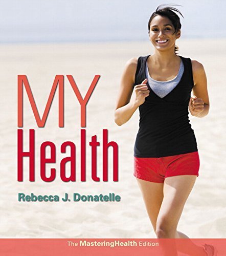 My Health: The MasteringHealth Edition (2nd Edition) by Rebecca J. Donatelle (2015-01-03)