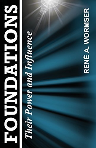 Foundations: Their Power and Influence by Rene A Wormser (2014-10-01)