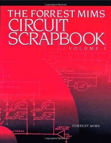 The Forrest Mims Circuit Scrapbook, Vol 1 by Forrest Mims (2000-09-15)