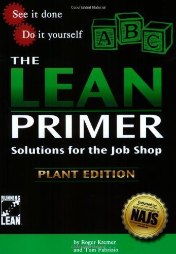 The Lean Primer: Solutions for the Job Shop by Roger Kremer (2005-05-10)