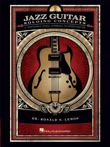 Jazz Guitar Soloing Concepts - A Pentatonic Modal Approach To Improvisation BK/CD by Ronald Lemos (2009-01-01)